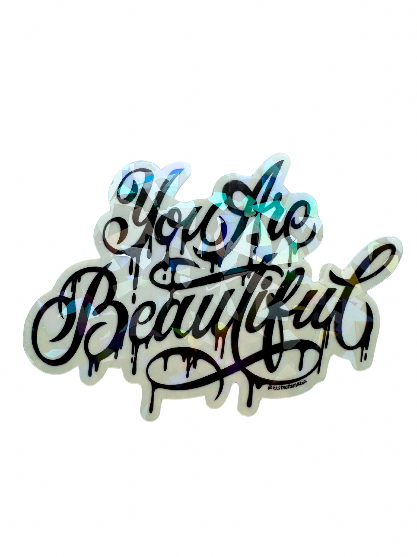 You Are Beautiful cracked ice holographic vinyl sticker