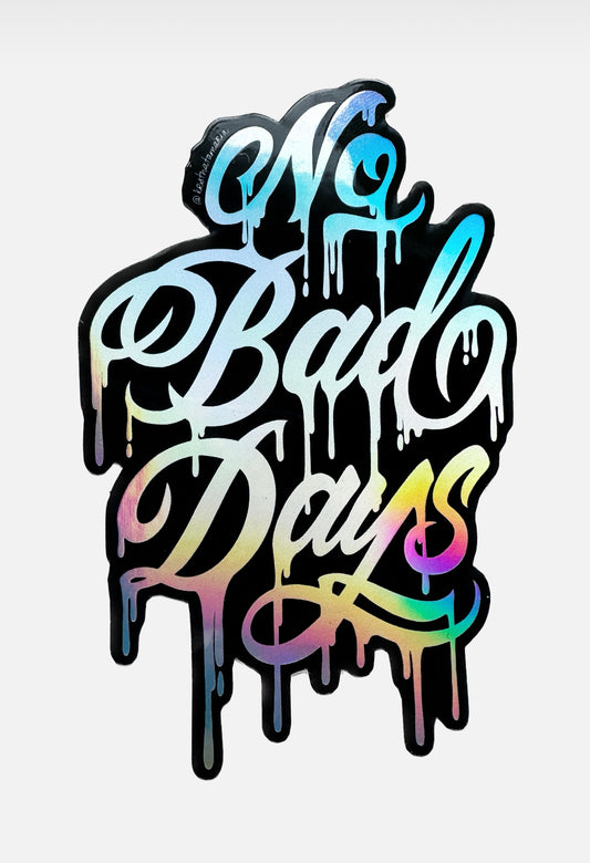 No Bad Days holographic vinyl sticker